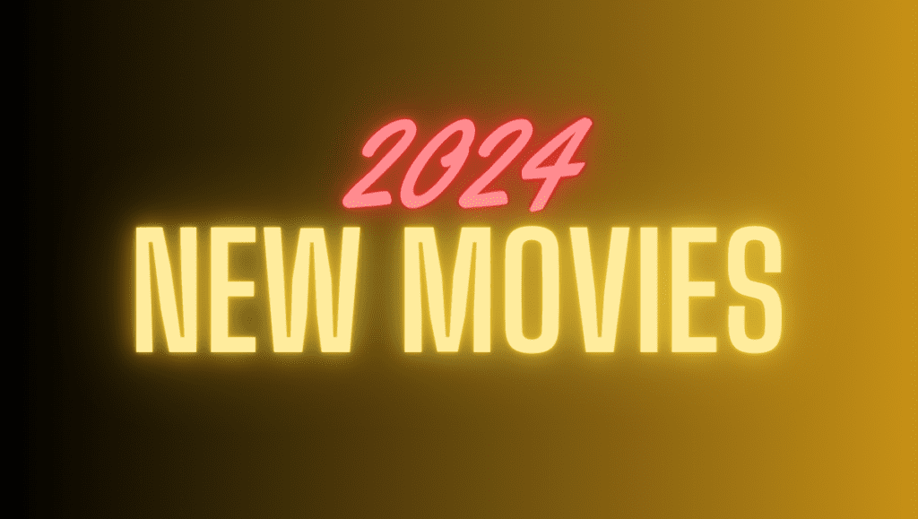 2024 New Movies Monthly Highlights of New Movie Releases