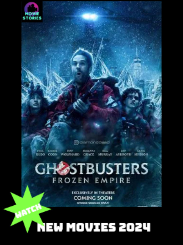 New Movies 2024- Ghostbusters: Frozen Empire