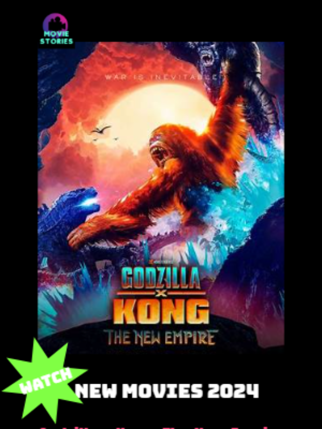 New Movies 2024- Godzilla x Kong: The New Empire